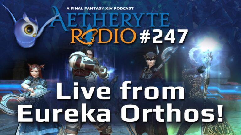 Aetheryte Radio 247: Live from Eureka Orthos!