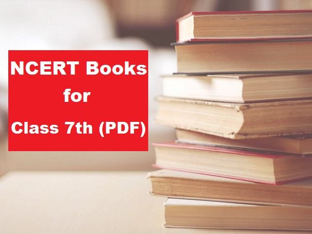NCERT Books for Class 7 All Subjects: Important for Annual Exam 2021-22