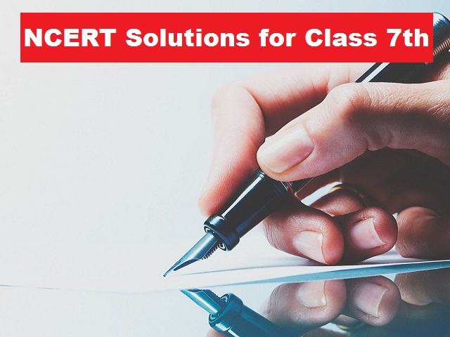 NCERT Solutions for Grade 7 All Subjects (PDF): Important for Annual Exams 2021-22