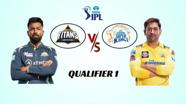 Get here all latest information for GT vs CSK - Today’s IPL Match, Qualifier 1