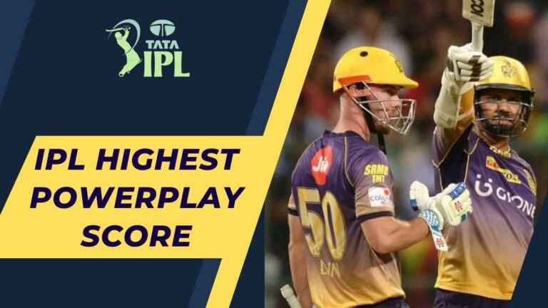 Highest Powerplay Score in IPL