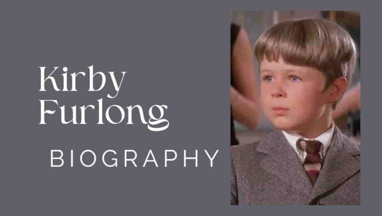 Kirby Furlong Wikipedia, Actor, Wiki, Net Worth, Photos