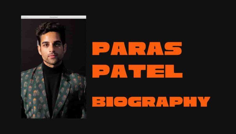 Paras Patel Wikipedia, Religion, Age, Nationality, Biography, Wiki, Family, Parents