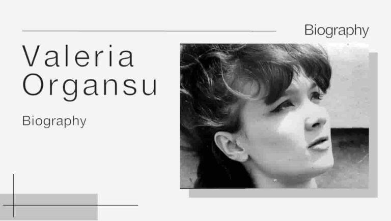 Valeria Organsu Wikipedia, Varsta, Biografie, Poze