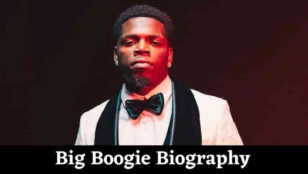 Big Boogie Bio, Net Worth, Wikipedia, Age, Songs, Birthday - vcmp.edu.vn