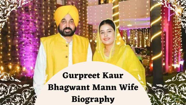 Gurpreet Kaur Bhagwant Mann Wife Biography, Age, Instagram, Date Of Birth, Wiki