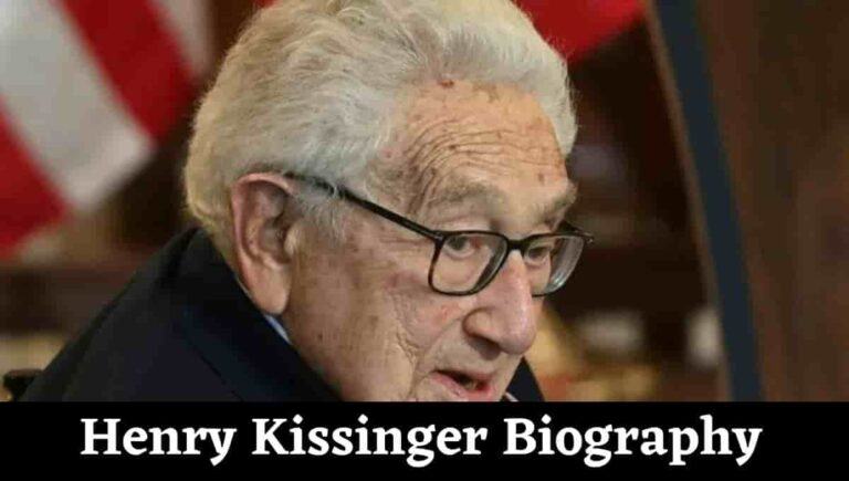 Henry Kissinger Wiki, Wikipedia, Height, Still Alive, Net Worth, Age, Education, Books