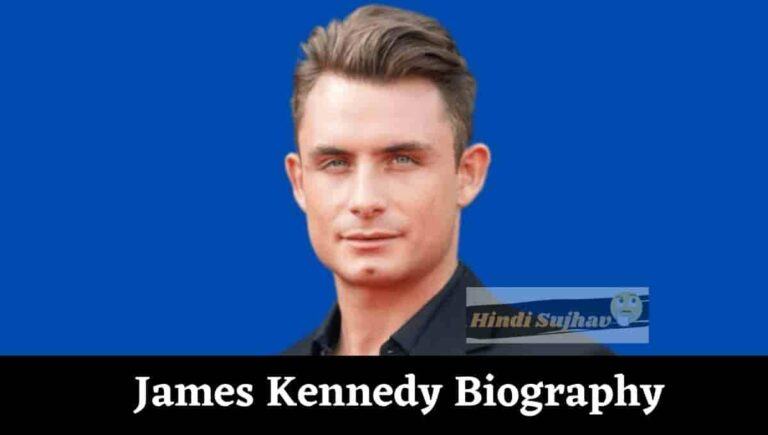 James Kennedy Wiki, Bio, Age, Net Worth, Girlfriend, Dad, Mom, Family