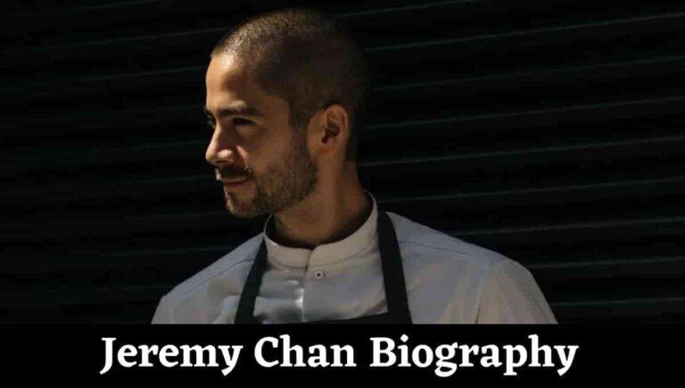 Jeremy Chan Chef Wikipedia, Chef Age, Restaurant, London, Height, Nationality