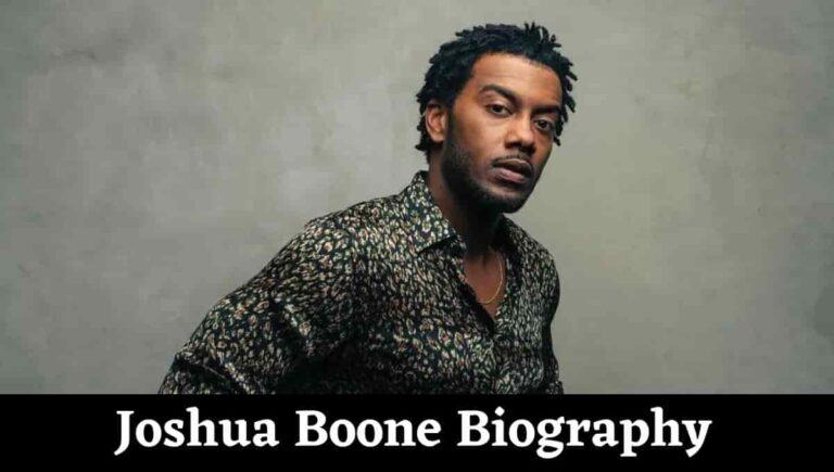 Joshua Boone Wikipedia, Age, Wiki, Bio, Biography, Movies, Height, Birthday