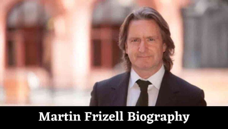 Martin Frizell Wikipedia, Wiki, Itv, Net Worth, Wife, Family, Age