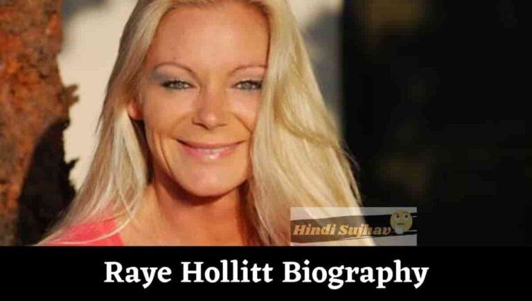 Raye Hollitt Wiki, Wikipedia, Net Worth, Wiki, Age