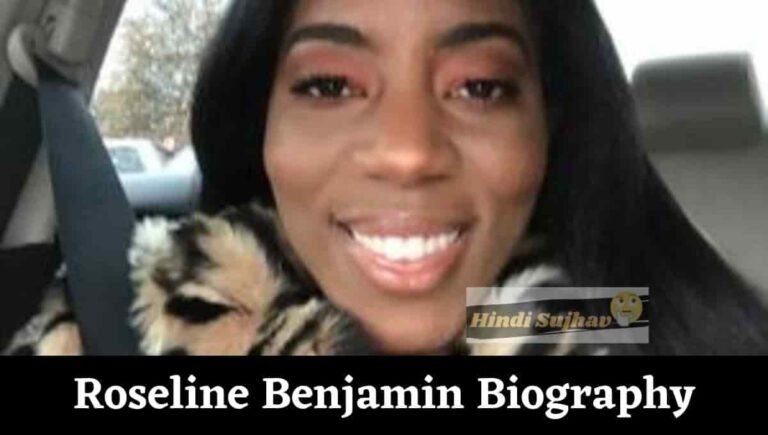 Roseline Benjamin Biography, Net Worth, Wiki, Bio, partner