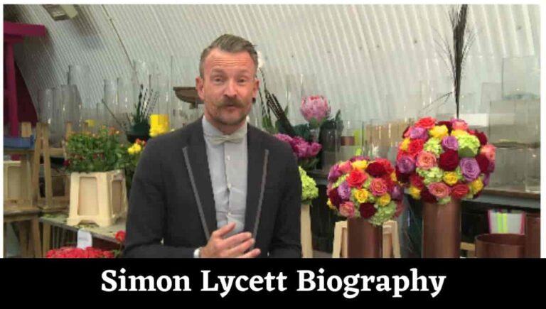 Simon Lycett Wikipedia, Florist, Partner, Age, Instagram, Partner, Brother, Son, Wife