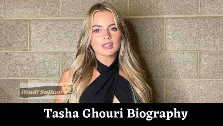 Tasha Ghouri Wikipedia, Boyfriend, Age, Love Island, Surname, Parents, Instagram, Height