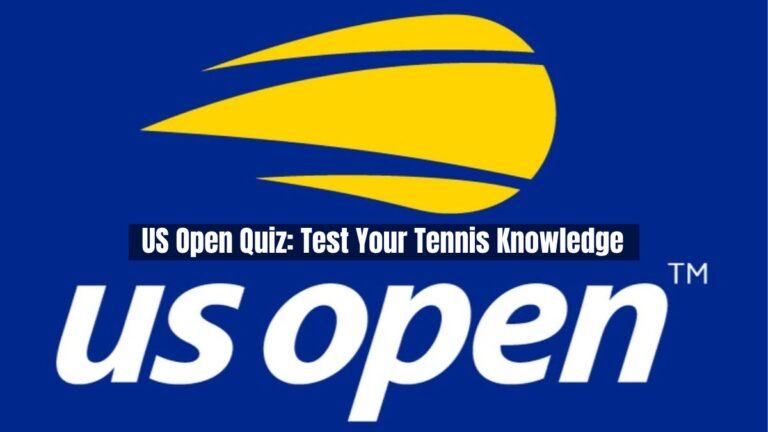 US Open Quiz: Test Your Tennis Knowledge