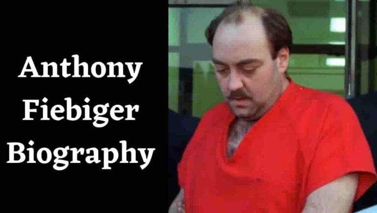 Anthony Fiebiger Wikipedia, Wife, Age, Killer, Wiki, Mother