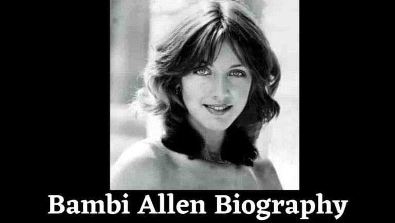 Bambi Allen Wikipedia, Cause of Death, IMDB, Wiki, Age, Bio