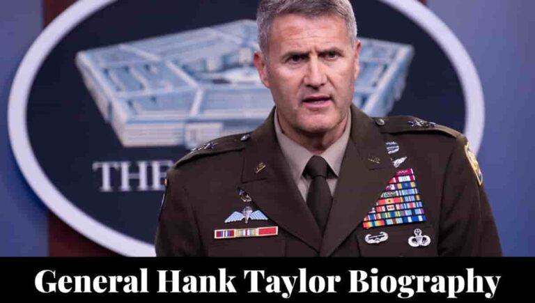 General Hank Taylor Wikipedia, Bio, Age, Wife, Family, Net Worth