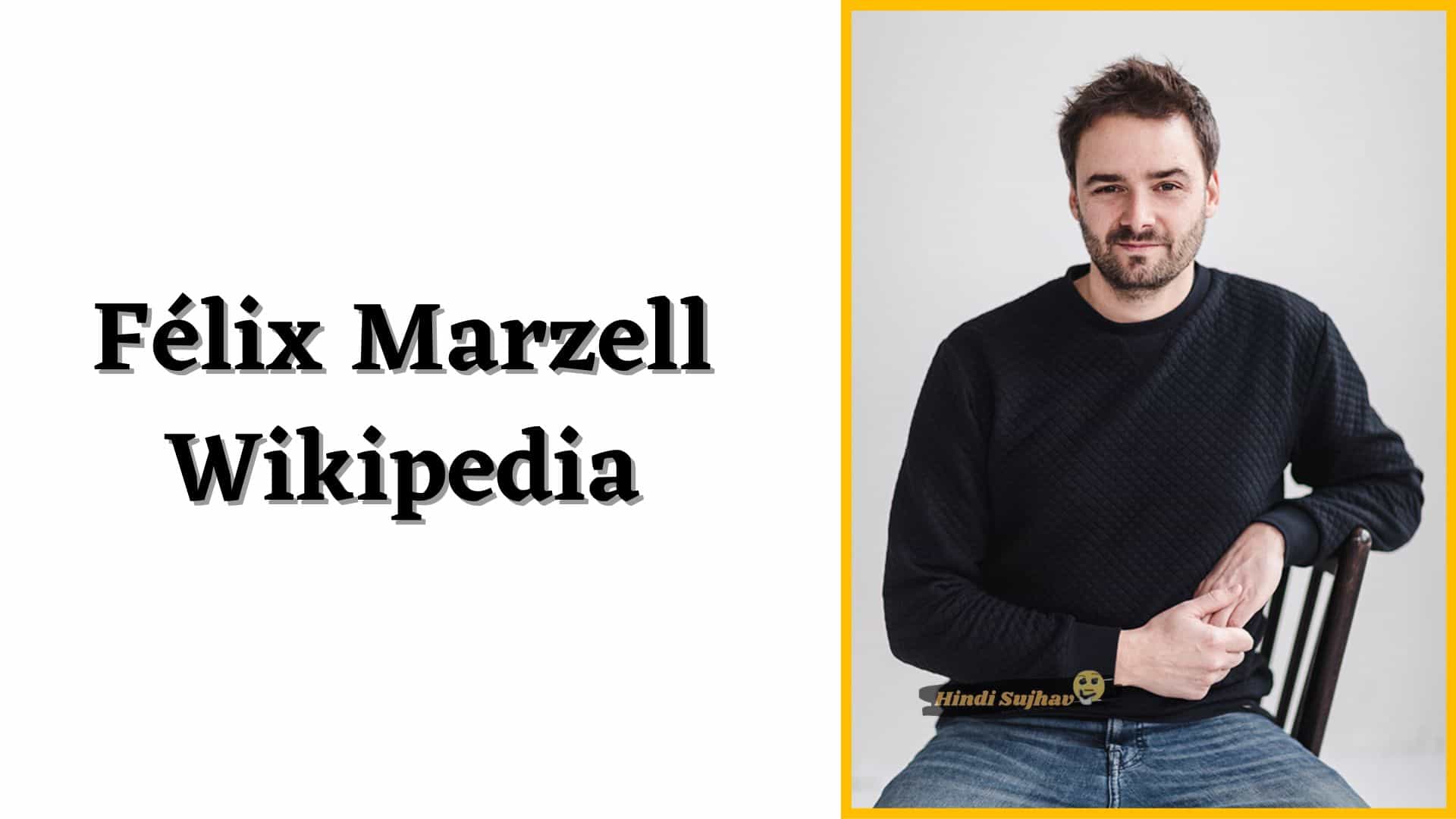 Félix Marzell Wikipedia, Wiki, Age, Images, Bio, Origin, Photo vcmp.edu.vn