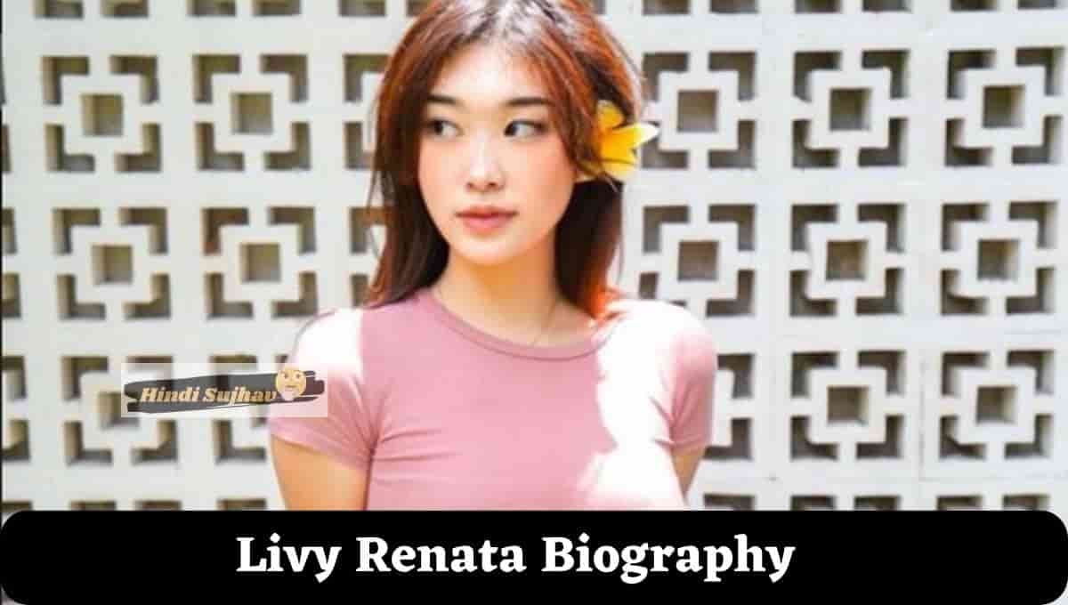 livy-renata-wikipedia-wiki-education-tomo-umur-height-movies