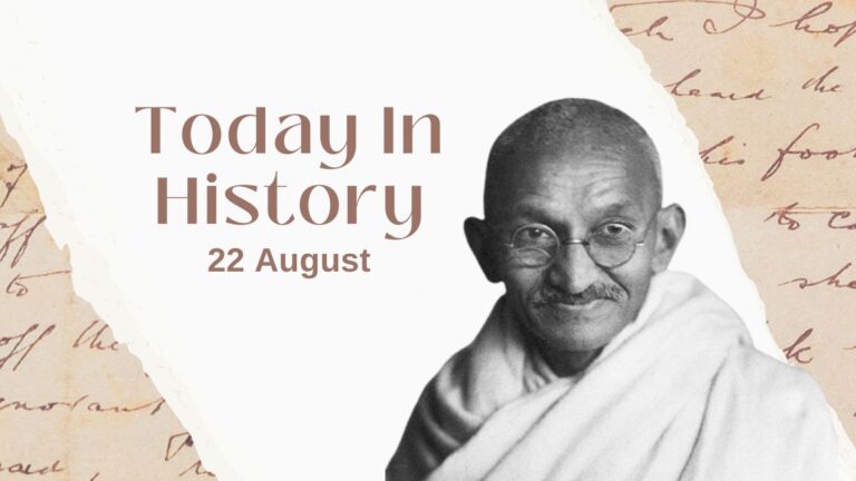 Today in History, 22 August: What Happened on this Day - Birthday, Events, Politics, Death & More