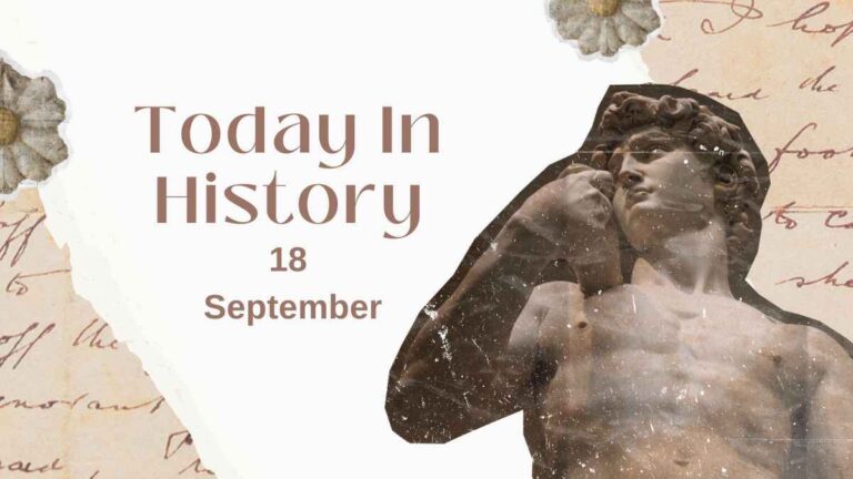 Today in History, 18 September: What Happened on this Day - Birthday, Events, Politics, Death & More