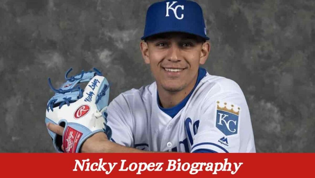 Nicky Lopez Parents, Salary, Nationality, College, Pitching, Wife